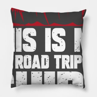 This is my road trip shirt Pillow