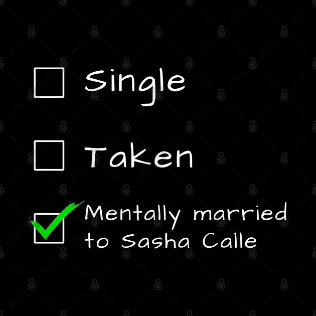 Single Taken Mentally married to Saha Calle by Geek Culture