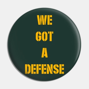 WE GOT A DEFENSE Pin