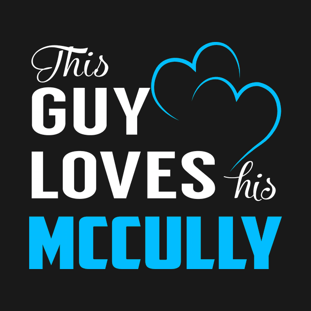 This Guy Loves His MCCULLY by MiLLin