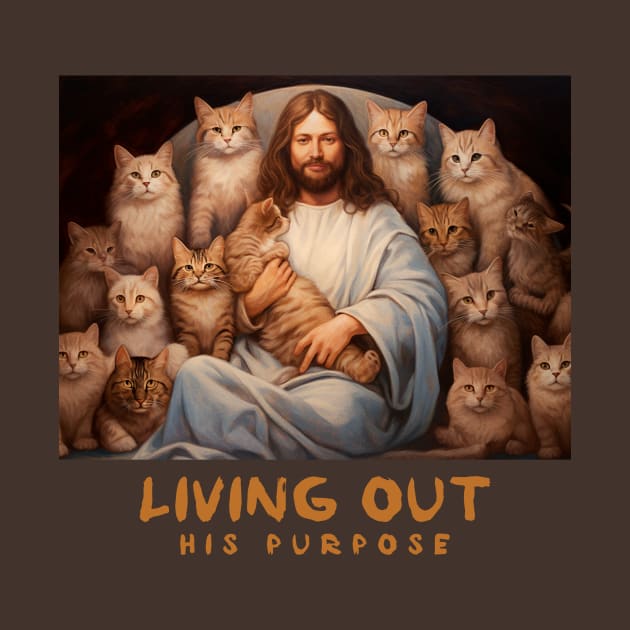 Living out his purpose cute cats funny christian mental health by SoulfulT