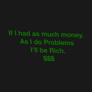 Money problems T-Shirt