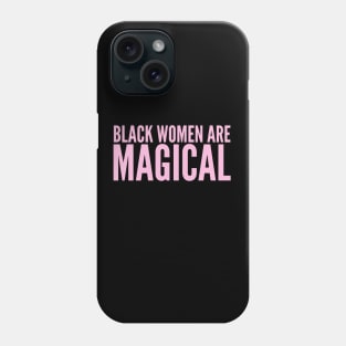 Black Moms Are Magical | Black Power Phone Case