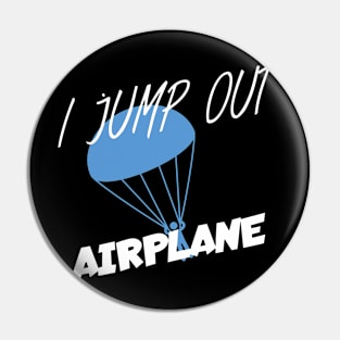 I jump out airplane Pin