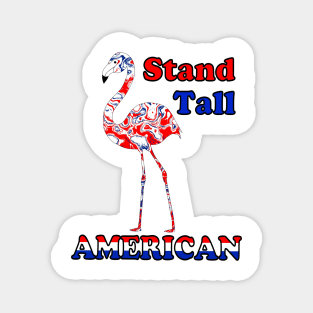STAND Tall American Fourth Of July Flamingo Magnet