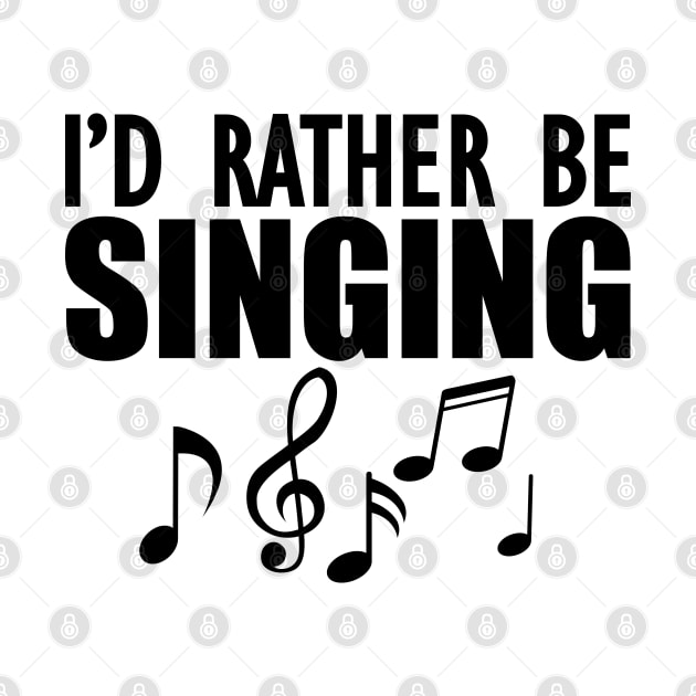 Singer - I'd rather be singing by KC Happy Shop