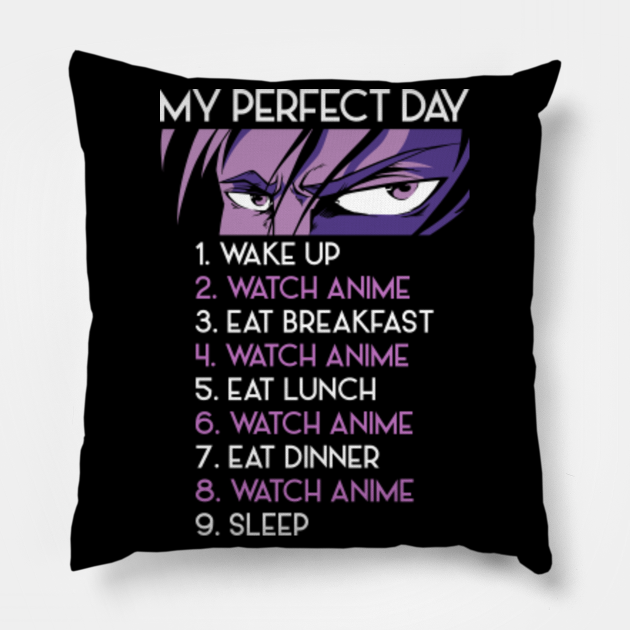 Anime Perfect Day Anime Lover Otaku Japanese - Anime - Pillow | TeePublic Anime Perfect Day Anime Lover Otaku Japanese - Anime - Pillow | TeePublic