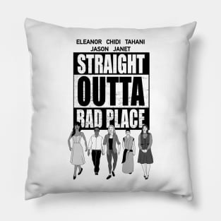 straight outta bad place Pillow