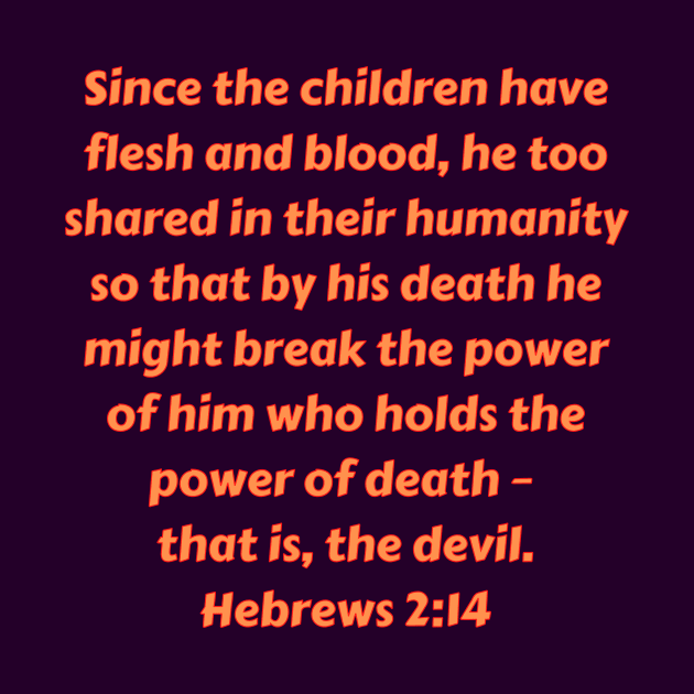 Bible Verse Hebrews 2:14 by Prayingwarrior