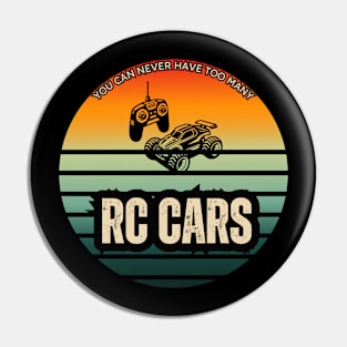 "You Can Never Have Too Many RC Cars" Hobbyist Graphic Tee Pin