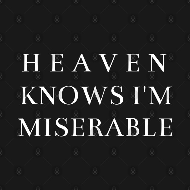 Heaven Knows I'm Miserable by MoviesAndOthers