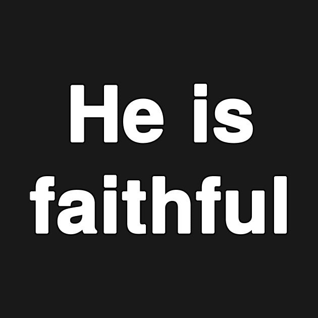 He is faithful by Holy Bible Verses