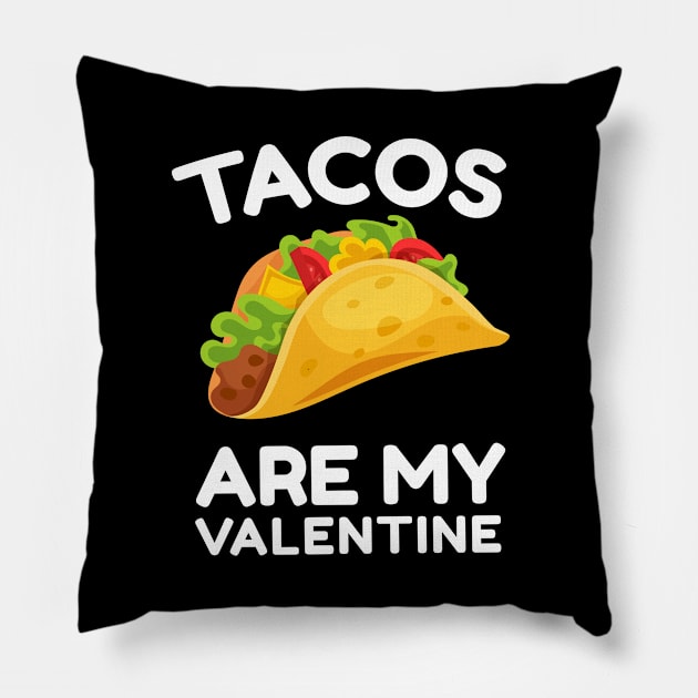 Tacos Are My Valentine Shirt Funny Valentine Day For Tacos Lover Pillow by dianoo