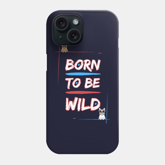 Born to be Frenchie Wild #2 Phone Case by Mister Carmine