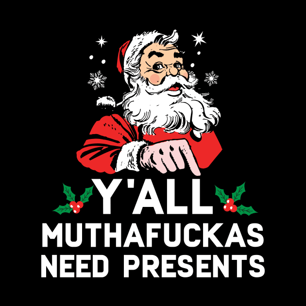 Y'all Muthafuckas Need Presents by Eugenex