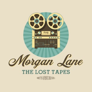 Morgan Lane : The Lost Tapes T-Shirt
