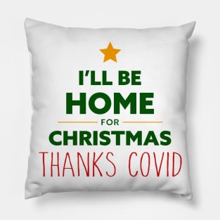 Home for Christmas Thanks Covid Pillow