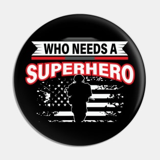 Who Needs A Superhero Pin