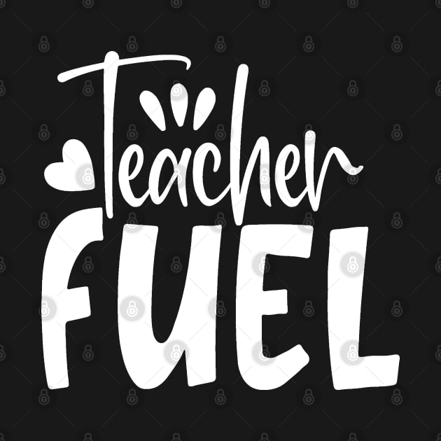 Teacher Fuel by BB Funny Store