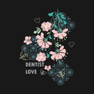 DENTIST LOVE T-Shirt