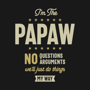 I'm Papaw We'll Just Do Thing My Way - Dad and Grandpa T-Shirt