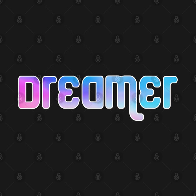 That Says Dreamer by SpaceManSpaceLand