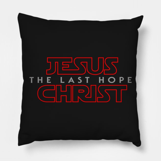 Jesus Christ The Last Hope Pillow by ChristianLifeApparel