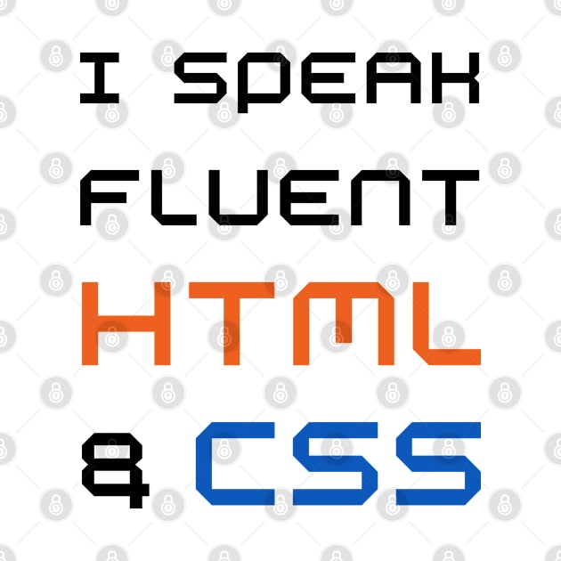 I speak fluent HTML and CSS - Funny web designer by LittleAna