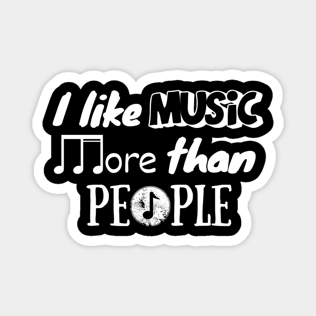 I like music more than people. (White) Magnet by Chrislkf