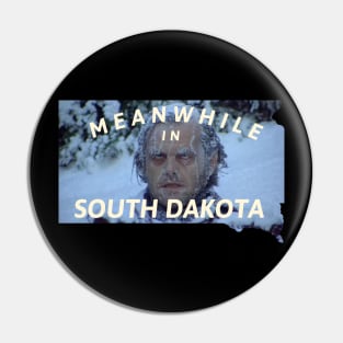 MEANWHILE IN SOUTH DAKOTA Pin