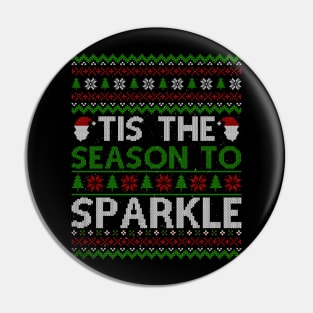 Tis The Season To Sparkle Ugly Christmas Pin