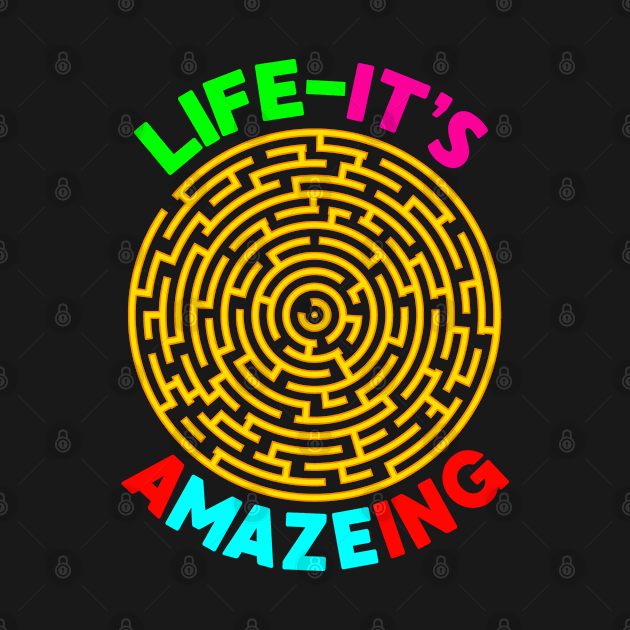 Life - it's A-Maze-ing by darkside1 designs