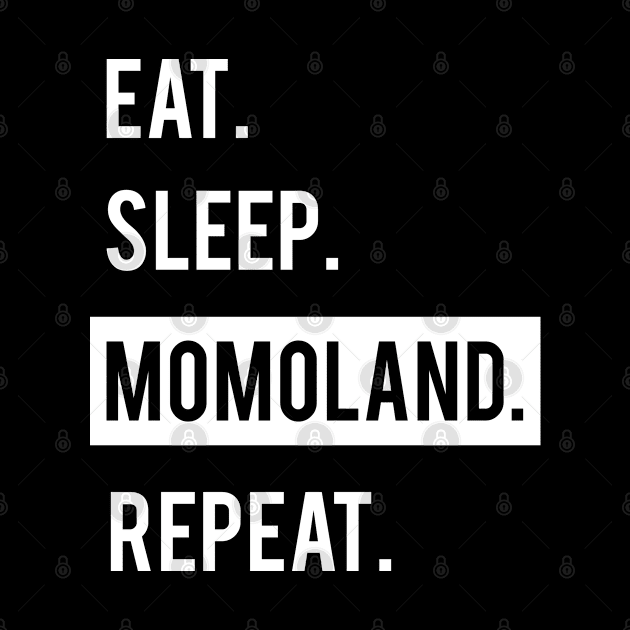 EAT. SLEEP. MOMOLAND. REPEAT. KPOP. by familycuteycom