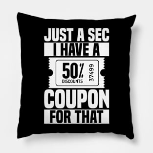 Couponing I Have A Coupon Couponer Pillow