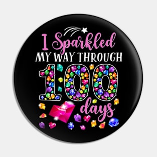 I Sparkled My Way Through 100 Days Sparkling Teacher Student Pin