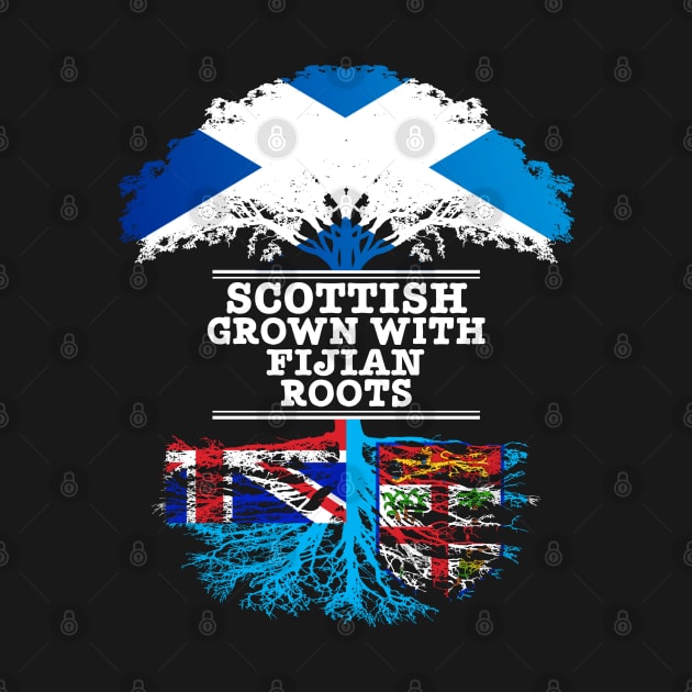 Scottish Grown With Fijian Roots - Gift for Fijian With Roots From Fiji by Country Flags