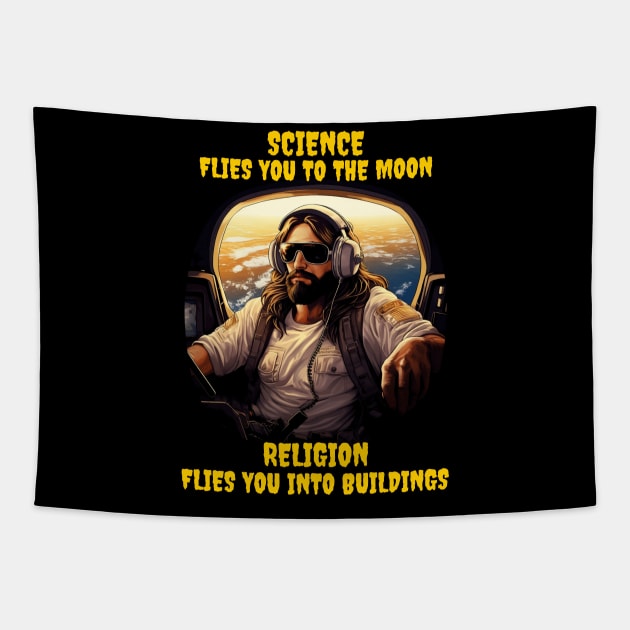 Science flies you to the moon, religion flies you into buildings Tapestry by Popstarbowser