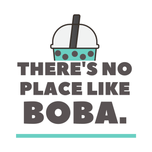 No Place Like Boba T-Shirt