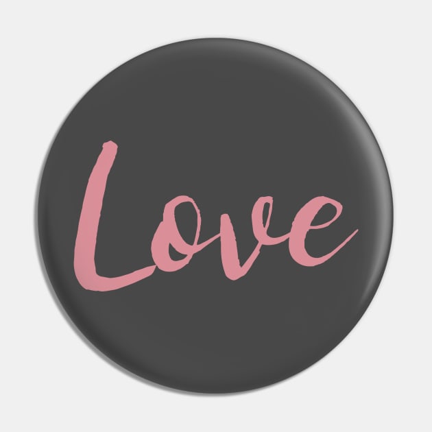 LOVE Motivational Design Inspirational Text Shirt Simple Perfect Gift Pin by mattserpieces