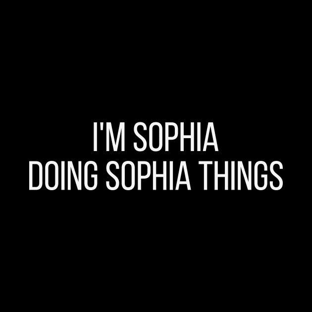 I'm Sophia doing Sophia things by omnomcious