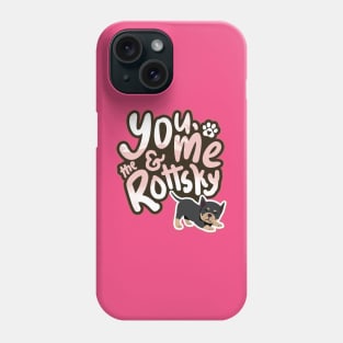 You, Me And The Rottsky - My Playful Mix Breed Rottsky Dog Phone Case