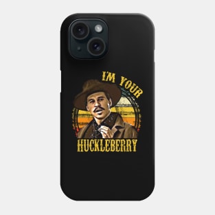 I'm Your Huckleberry Phone Case