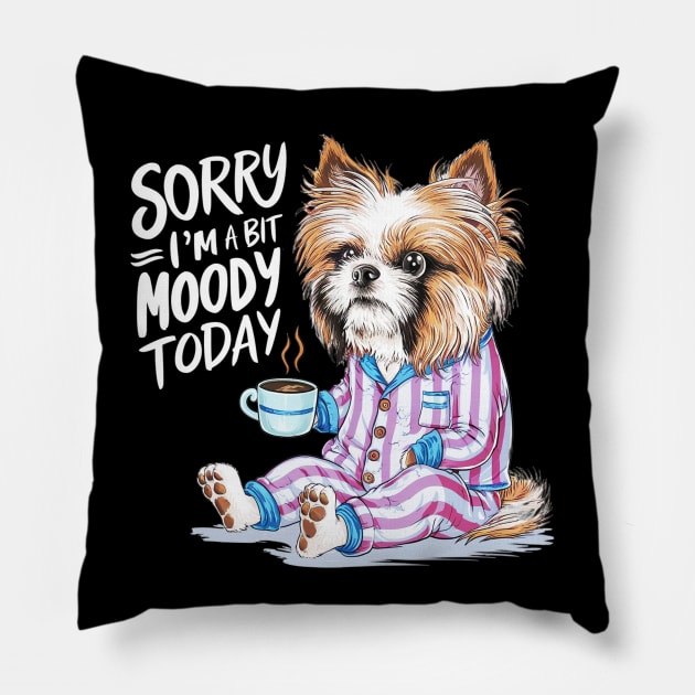 Sorry I'm A Bit Moody Today dog Pillow by mdr design