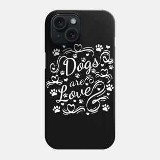 Typography Dogs Are Love Paws And Hearts Phone Case