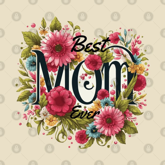 Best Mom Ever Flowers by Heartsake