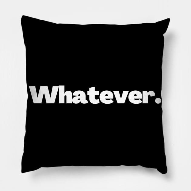 Whatever Pillow by Word and Saying