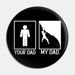 Climbing Your Dad vs My Dad Climber Dad Gift Pin