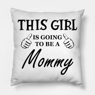 New mommy - This girl is going to be Mommy Pillow