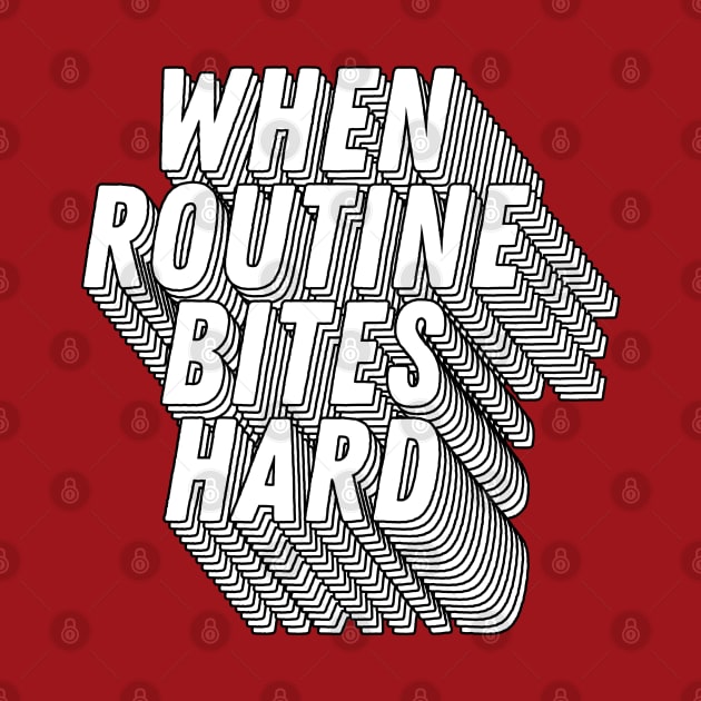 When Routine Bites Hard by DankFutura