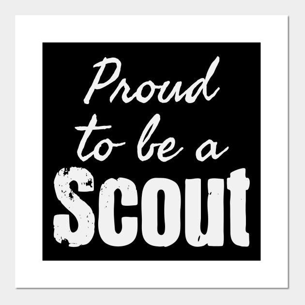 Proud Scout Quote | Scouting Camping Tents Camper - Scout - Posters and Art Prints | TeePublic Proud Scout Quote | Scouting Camping Tents Camper - Scout - Posters and Art Prints | TeePublic